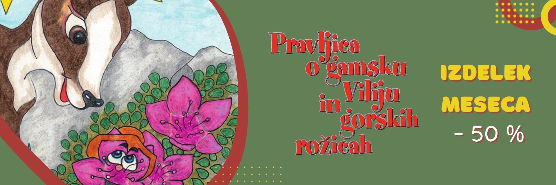 izdelek_meseca_pravljica_o_gamsku_viliju_in_gorskih_rozicah izdelek_meseca_pravljica_o_gamsku_viliju_in_gorskih_rozicah